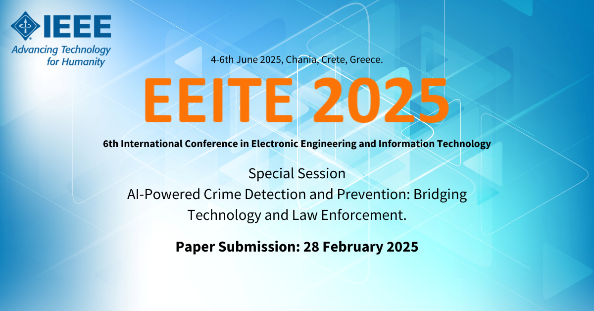 EEITE 2025: AI-Powered Crime Detection and Prevention: Bridging Technology and Law Enforcement